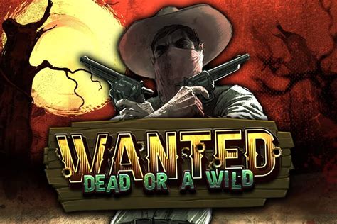 Wanted Dead Or A Wild Slot - Play Online